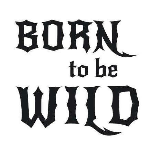 Szablon malarski na białym tle z trójwierszowym napisem Born to be wild w stylizowanej, ostrej czcionce