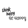 Naklejka 03X 21 think happy be happy 1744 - Wzór graficzny. Tekst w dwóch stylach, think happy w kursywie, BE HAPPY