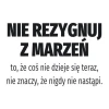 Naklejka nie rezygnuj z marzeń 1959 - Wzór graficzny. Tekst w dużych, czarnych literach na białym tle