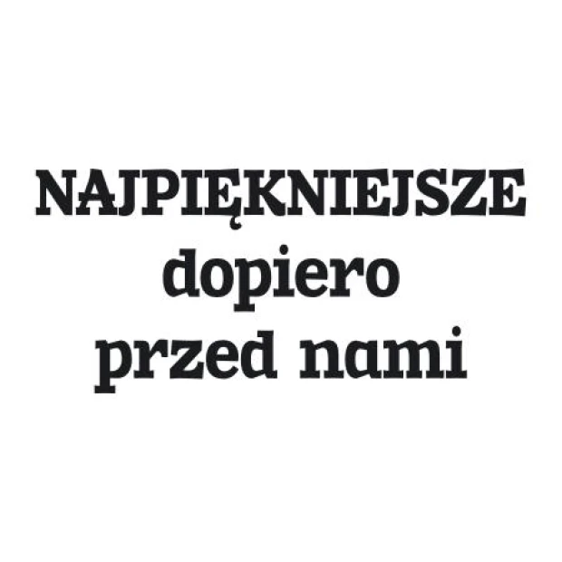 Szablon malarski sentencja najpiekniejsze dopiero przed nami 1936 - Wzór graficzny. Duże litery w różnych grubościach, układ