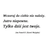 Szablon na ścianę cytat: Wczoraj do ciebie nie należy 1937 - Wzór graficzny. Tekst w trzech linijkach, różne style czcionek