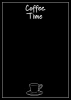 Tablica kredowa z nadrukiem coffee time 076 - Wzór graficzny. Czarny tle z białym napisem i rysunkiem filiżanki kawy