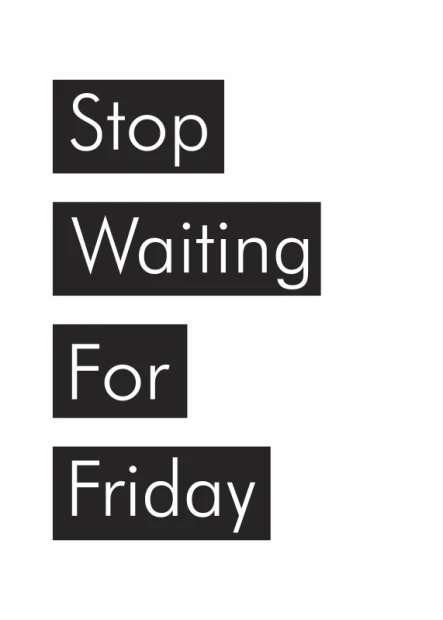 Plakat Stop waiting for Friday 009 - Wzór graficzny. Cztery prostokątne elementy z tekstem w kontrastujących kolorach