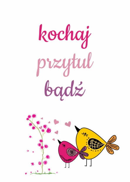 Plakat Kochaj, przytul, bądź 135 - Wzór graficzny. Na białym tle napis w różnych odcieniach różu oraz rysunki ptaków