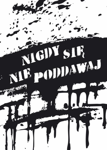 Plakat z motywacyjnym napisem Nigdy się nie poddawaj w formie czarno-białej grafiki na jasnym tle