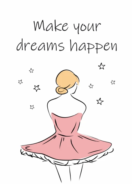 Plakat z grafiką baletnicy w różowej sukience i motywującym napisem Make your dreams happen na białym tle