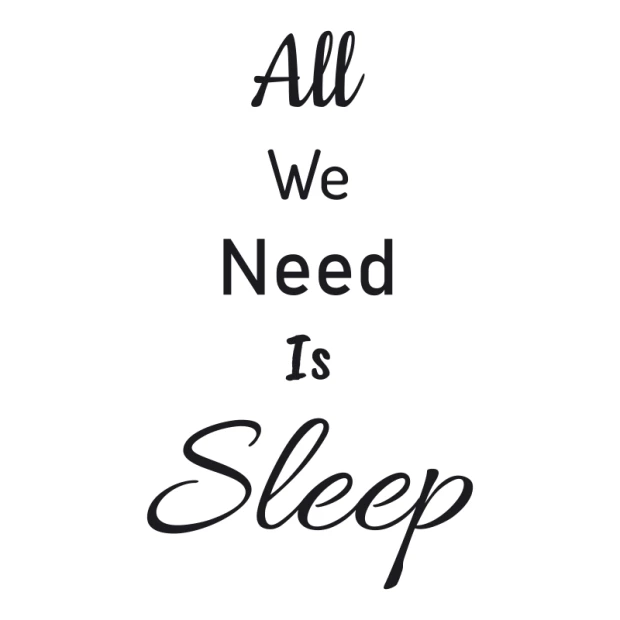 Naklejka na ścianę All we need is sleep 2500 - Wzór graficzny. Tekst w różnych stylach, w kolorze czarnym na białym tle