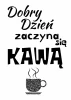 Plakat Dobry dzień zaczyna się kawą 232 - Wzór graficzny. Tekst w różnych stylach, z filiżanką kawy i parą unoszącą się nad