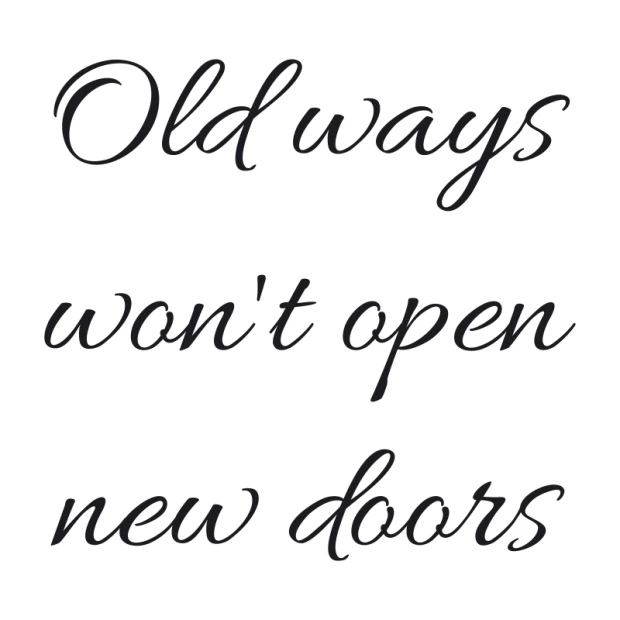 Szablon malarski Old ways wont open new doors 2504 - Wzór graficzny. Tekst w stylu kaligraficznym, ułożony w cztery linie