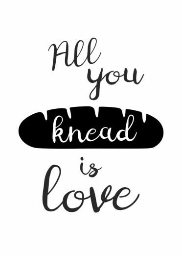 Plakat do kuchni z czarnym napisem All you knead is love i grafiką chleba, przedstawiony na białym tle