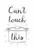 Plakat Cant touch this 235 - Wzór graficzny. Na białym tle znajduje się rysunek garnka z pokrywką oraz tekst