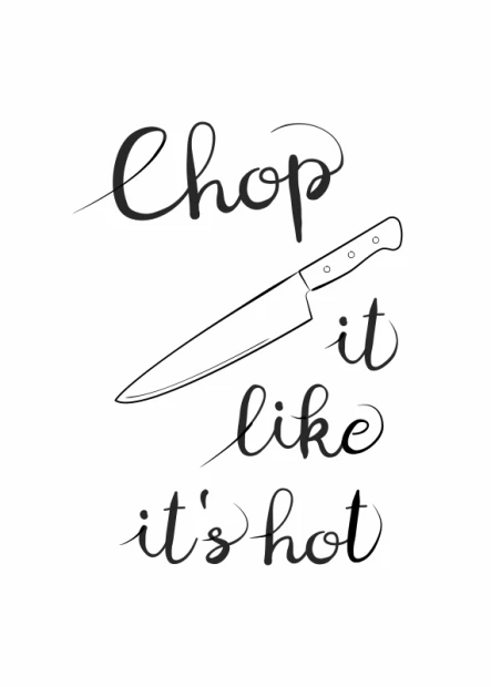 Plakat z czarnym napisem Chop it like it\'s hot oraz grafiką noża kuchennego na białym tle
