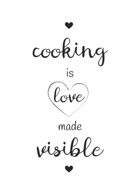 Plakat z czarnym napisem Cooking is love made visible i motywem serca na białym tle jako wizualizacja wzoru