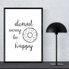 Plakat Donut worry be happy 251 - Wzór graficzny. Na białym tle widoczny jest napis oraz rysunek donuta