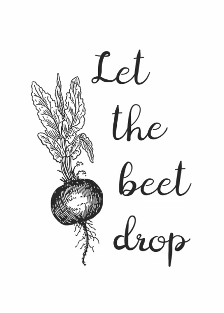 Plakat Let the beet drop 248 - Wzór graficzny. Rysunek buraka z liśćmi oraz tekst w stylu kaligrafii