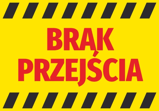 Naklejka ostrzegawcza BHP na żółtym tle z czerwonym napisem Brak przejścia i czarno-żółtym pasem ostrzegawczym