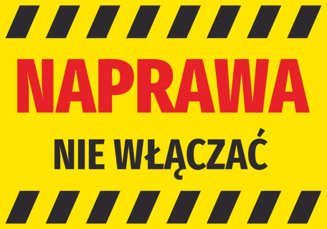 Naklejka Naprawa, nie włączać - Wzór graficzny. Żółte tło z czarnymi pasami, czerwony napis NAPRAWA i czarny NIE WŁĄCZAĆ