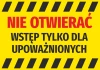 Naklejka Nie otwierać, wstęp tylko dla upoważnionych - Wzór graficzny. Tło żółte z czarnymi pasami i dużym czerwonym napisem