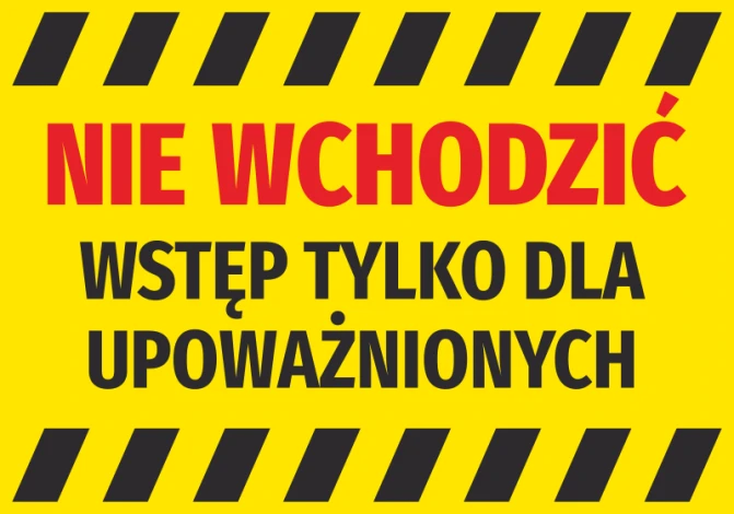 Naklejka Nie wchodzić, wstęp tylko dla upoważnionych - Wzór graficzny. Żółte tło z czarnymi i czerwonymi napisami