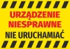 Naklejka Urządzenie niesprawne, nie uruchamiać - Wzór graficzny. Żółte tło z czarnymi i czerwonymi napisami oraz pasami