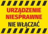Naklejka Urządzenie niesprawnie, nie włączać - Wzór graficzny. Żółte tło z czerwonymi i czarnymi napisami oraz czarnymi
