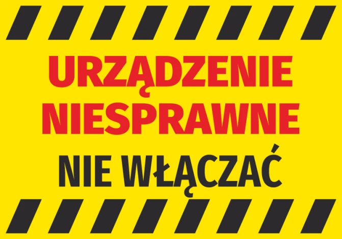 Naklejka Urządzenie niesprawnie, nie włączać - Wzór graficzny. Żółte tło z czerwonymi i czarnymi napisami oraz czarnymi