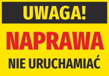 Naklejka Uwaga naprawa, nie uruchamiać - Wzór graficzny. Żółte tło z dużymi, czarnymi i czerwonymi literami