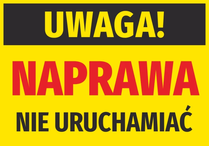 Naklejka Uwaga naprawa, nie uruchamiać - Wzór graficzny. Żółte tło z dużymi, czarnymi i czerwonymi literami