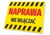Tabliczka Naprawa, nie włączać - Wzór graficzny. Żółte tło z czerwonym napisem i czarnymi paskami