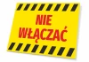 Tabliczka Nie włączać - Wzór graficzny. Żółte tło z czerwonym napisem i czarnymi paskami na krawędziach