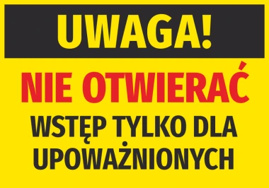 Naklejka Uwaga nie otwierać, wstęp tylko dla upoważnionych - Wzór graficzny. Duże, czerwone litery na żółtym tle