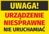 Naklejka Uwaga urządzenie niesprawne, nie uruchamiać - Wzór graficzny. Żółte tło z dużymi, czarnymi i czerwonymi literami