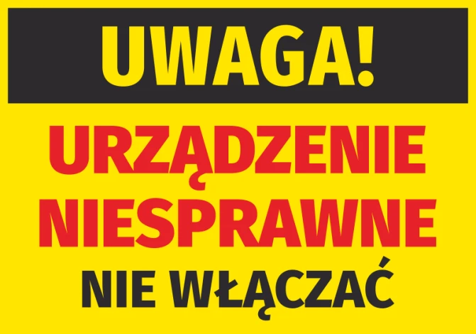 Naklejka Uwaga urządzenie niesprawne, nie włączać - Wzór graficzny. Żółte tło z czarnym napisem i czerwonymi literami