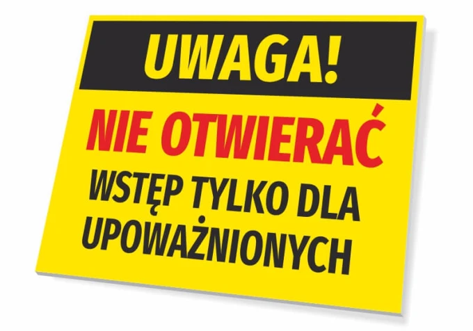 Tabliczka Uwaga nie otwierać, wstęp tylko dla upoważnionych - Wzór graficzny. Żółte tło z czarnym i czerwonym tekstem