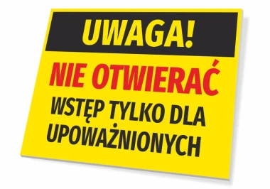 Tabliczka Uwaga nie otwierać, wstęp tylko dla upoważnionych - Wzór graficzny. Żółte tło z czarnym i czerwonym tekstem