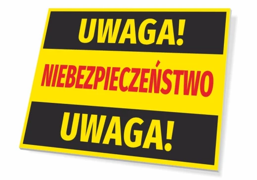 Żółto-czarna ostrzegawcza tabliczka BHP na białym tle z napisem UWAGA! NIEBEZPIECZEŃSTWO UWAGA!