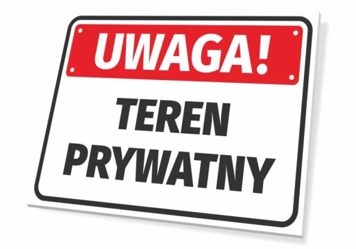 Tabliczka informacyjna na białym tle z czerwono-czarnym napisem Uwaga! Teren prywatny