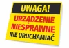 Tabliczka Uwaga urządzenie niesprawne, nie uruchamiać - Wzór graficzny. Żółte tło z czarnym napisem i czerwonymi literami