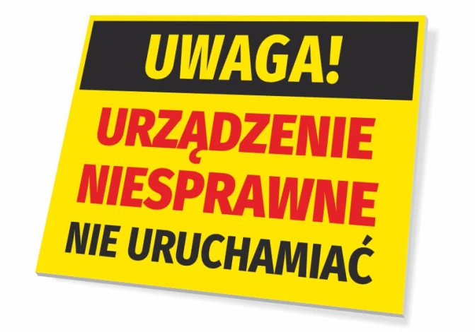Tabliczka Uwaga urządzenie niesprawne, nie uruchamiać - Wzór graficzny. Żółte tło z czarnym napisem i czerwonymi literami