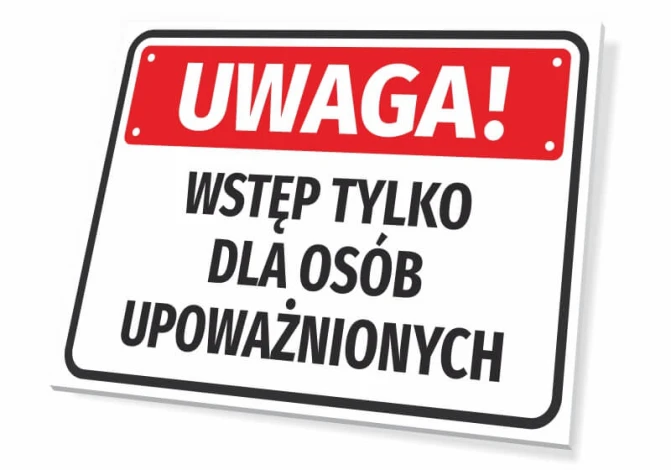 Tabliczka Uwaga, wstęp tylko dla osób upoważnionych - Wzór graficzny. Prostokątna tabliczka z czerwonym tłem i białym