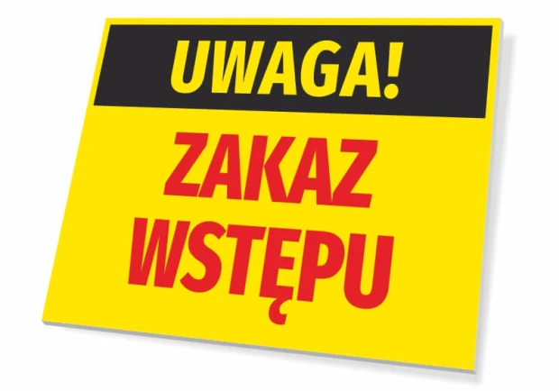 Żółta tabliczka ostrzegawcza na białym tle z czarnym pasem i czerwonym napisem UWAGA! ZAKAZ WSTĘPU