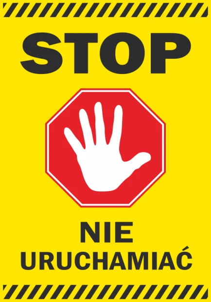 Żółta naklejka ostrzegawcza BHP z napisem STOP NIE URUCHAMIAĆ i czerwonym znakiem zakazu z białą dłonią