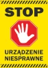 Naklejka Stop, urządzenie niesprawne - Wzór graficzny. Żółte tło, czerwony ośmiokąt z białą dłonią i czarnym napisem