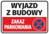 Naklejka Wyjazd z budowy, zakaz parkowania - Wzór graficzny. Duży napis na białym tle, czerwony pasek z symbolem zakazu