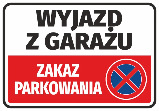Naklejka BHP na białym tle z napisem Wyjazd z garażu oraz czerwonym znakiem zakazu postoju i parkowania