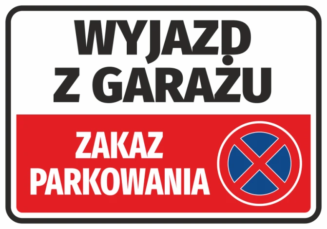 Naklejka Wyjazd z garażu, zakaz parkowania - Wzór graficzny. Duży napis na górze, czerwony pasek z symbolem zakazu
