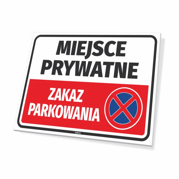 Prostokątna tabliczka z napisem Miejsce prywatne Zakaz parkowania oraz znakiem zakazu zatrzymywania się