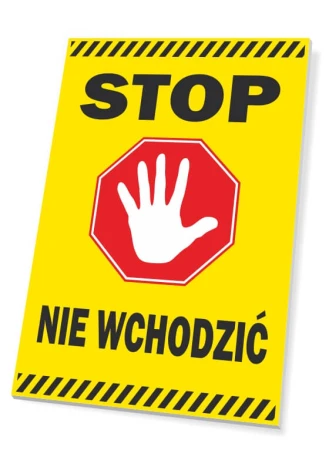 Tabliczka Stop, nie wchodzić - Wzór graficzny. Żółte tło z czerwoną ośmiokątną formą i białą ręką. Czarny napis na górze