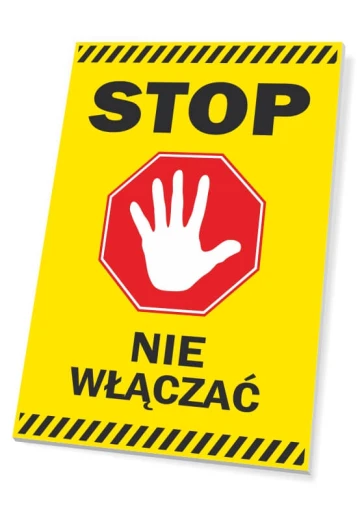 Żółta tabliczka ostrzegawcza BHP z piktogramem dłoni w czerwonym ośmiokącie oraz napisem STOP NIE WŁĄCZAĆ