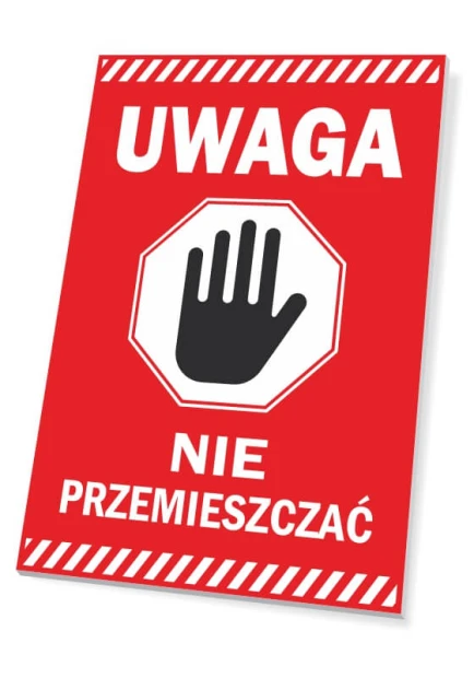 Tabliczka Uwaga, nie przemieszczać - Wzór graficzny. Czerwone tło z białym napisem i czarnym piktogramem dłoni w kształcie